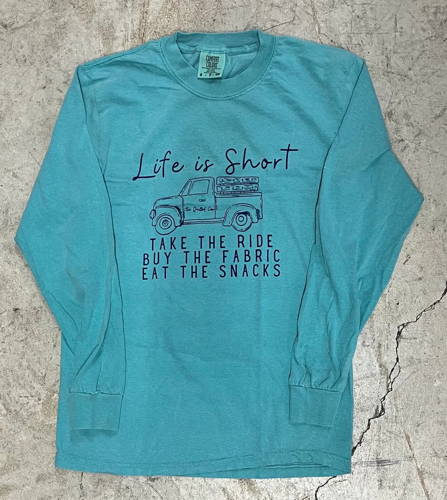 Life is Short T-Shirt - Long Sleeve