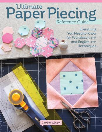 Ultimate Paper Piecing Reference Guide - Carolina Moore